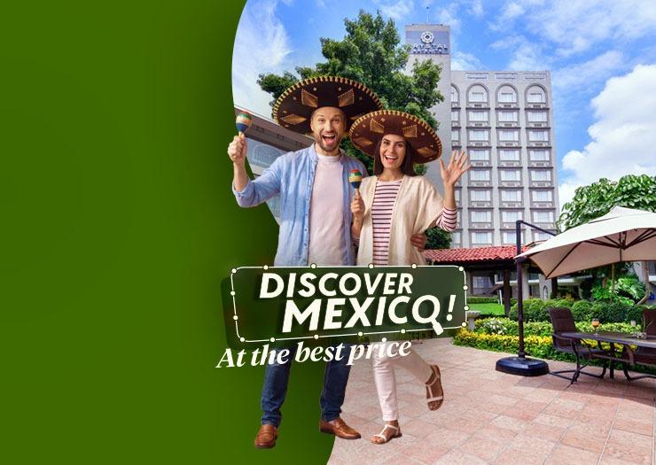 DISCOVER MEXICO AT THE BEST PRICE Krystal® Monterrey DISCOVER MEXICO AT THE BEST PRICE Krystal® Monterrey